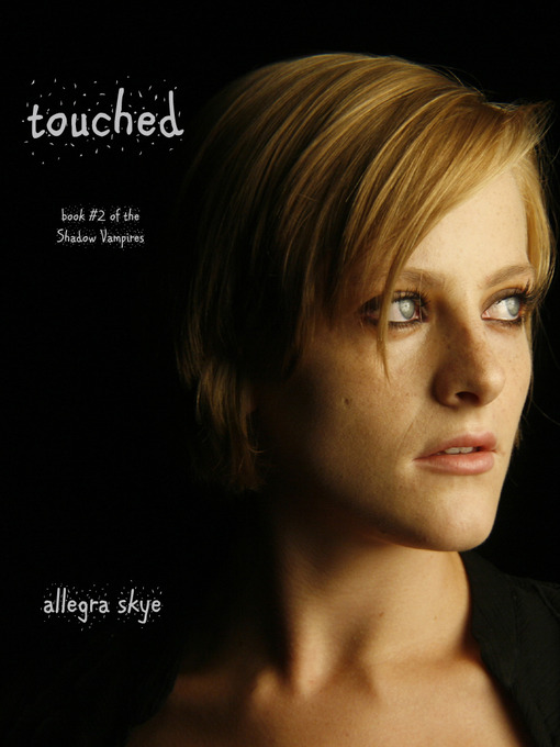 Title details for Touched  by Allegra Skye - Available